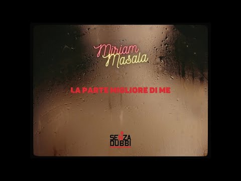 Miriam Masala - La parte migliore di me