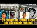 POR QUE JOVENS RICOS NÃO SÃO PUNIDOS ADEQUADAMENTE NO BRASIL