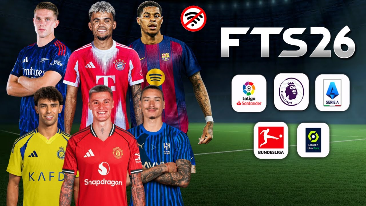 FTS 26 MOBILE™ ANDROID OFFLINE 300 MB NEW KITS 2025/26 REAL FACES AND LATEST TRANSFERS BEST GRAPHICS