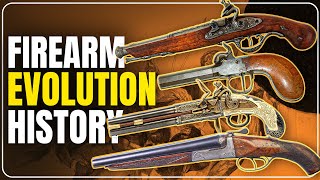 Historic Firearms: The Evolution of Guns