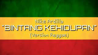 Bintang Kehidupan - versi reggae||Lirik Video NOSTALGIA NIKE ALDILLA
