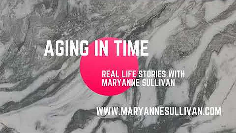 Aging in Time with MaryAnne Sullivan: The Great Re...