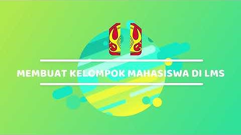 06 Membuat Kelompok Mahasiswa di LMS Moodle