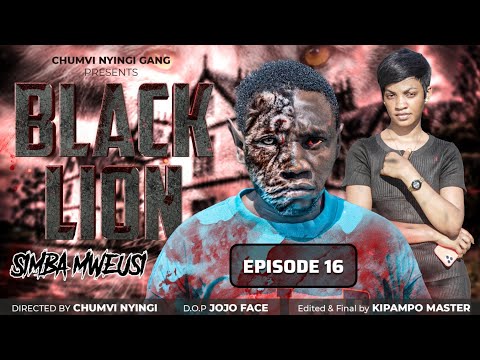 SIMBA MWEUSI BLACK LION EPISODE 16 CHUMVINYINGI