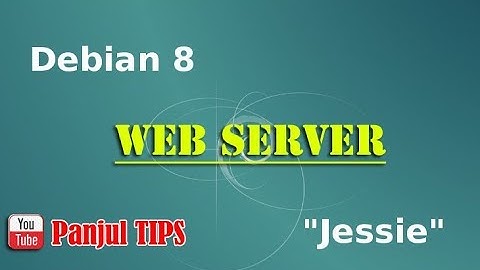 Tutorial Konfigurasi WEB Server Debian 8