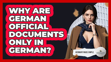 Why Are German Official Documents Only In German? - Germany Made Simple