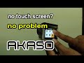 HOW TO NAVIGATE YOUR AKASO ACTION CAM, WITHOUT USING THE TOUCH SCREEN