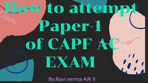How to attempt paper 1 of capf ac 2024 in Examination hall #uniformforces