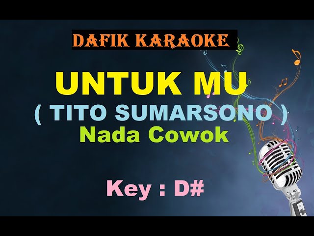 UntukMu (Karaoke) Tito Sumarsono / Nada Pria/cowok Male Key D# Untuk mu class=