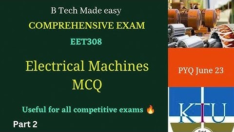 EET308 KTU COMPREHENSIVE EXAM JUNE 23 ELECTRICAL MACHINES MCQ / PART 3/ MCQ/S6EE DETAILED SOLUTIONS🔥