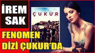 İrem Sak, Çukur Dizisine Seren Karakteriyle Dahil Oldu