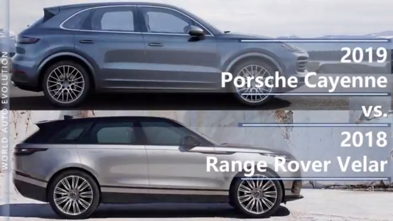 2019 Porsche Cayenne Vs 2018 Range Rover Velar Technical Comparison