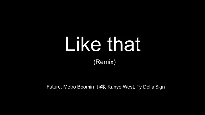 Future, Metro Boomin - Like that ft ¥$, Kanye West, Ty Dolla Sign (Remastered version)￼
