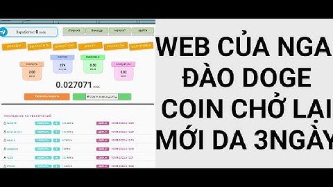 web của nga đào doge coin lại trở lại, mới khởi động đc 3ngày, mọi người nhanh tày chơi free để rút