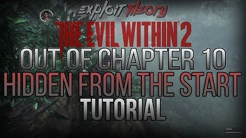 OUT OF CHAPTER 10 HIDDEN FROM THE START GLITCH | The Evil Within 2 | Tutorial