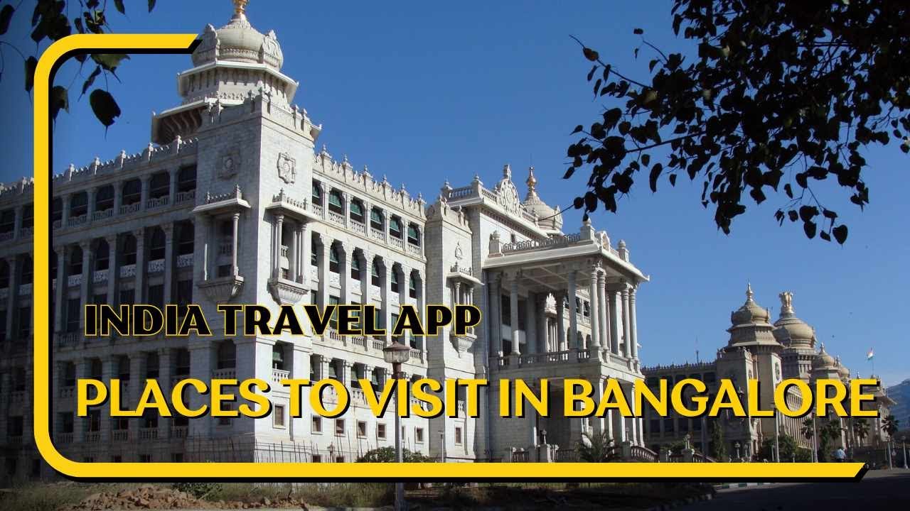 Places to Visit in Bangalore | Top Attractions in Bangalore | Places to Go | India Travel App