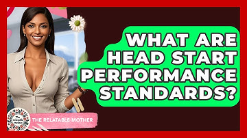 What Are Head Start Performance Standards? - The Relatable Mother