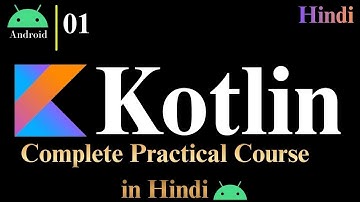 Complete Kotlin practical course in Hindi | Lecture 01 | Kotlin tutorial for beginners 2026