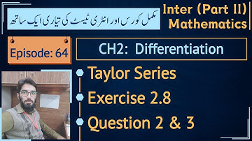 Fsc part 2 math exercise 2.8 Q2 & Q3 | Taylor series expansion || Lec 64