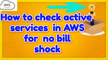 AWS Cloud Training | How to check Active services in AWS for NO BILL SHOCK
