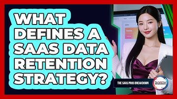What Defines A SaaS Data Retention Strategy?