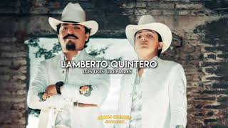 Video thumbnail of "Lamberto Quintero❌Los Dos Carnales"