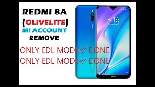 REDMI 8A MI ACCOUNT REMOVE ON CLICK ONLY EDL MODE DONE