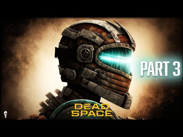 Dead Space PS5 Part 3 class=