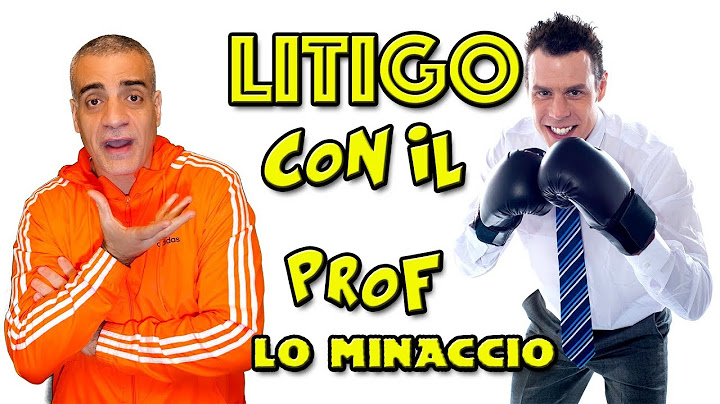 LITIGO con un Professore e lo MINACCIO