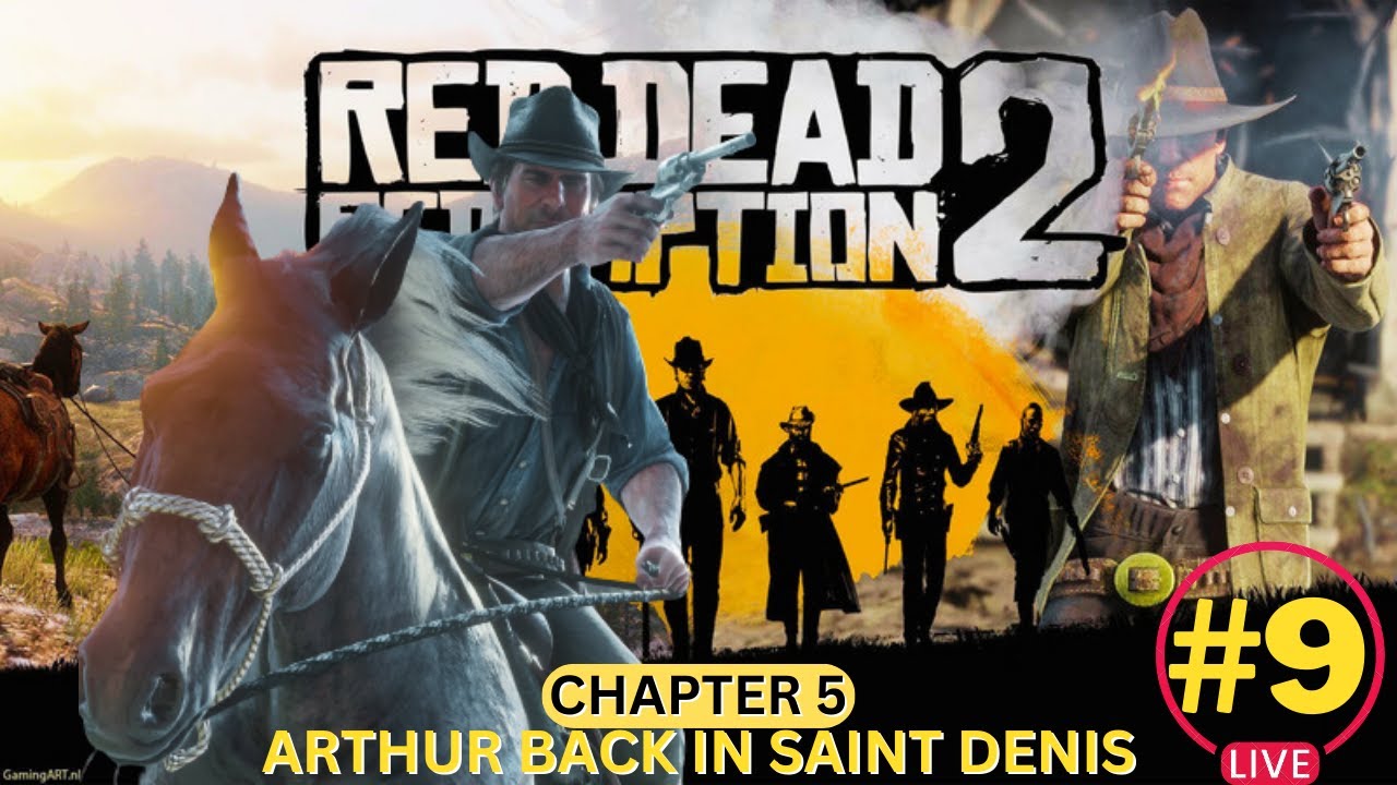 ARTUR MORGAN BACK IN SAINT DENIS [Red Dead Redemption 2]Part9 - YouTube