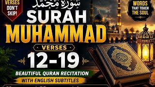 Surah Muhammad (12–19) | Beautiful Quran Recitation with English Subtitles | Heart-Touching Tilawah