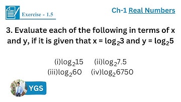 3. Evaluate each of the following in terms of x and y, if it is given that x = log2⌄3 and y = log2⌄5