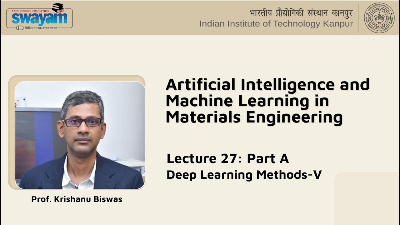 Lecture 27 : Part 01 - Deep Learning Methods-V - YouTube