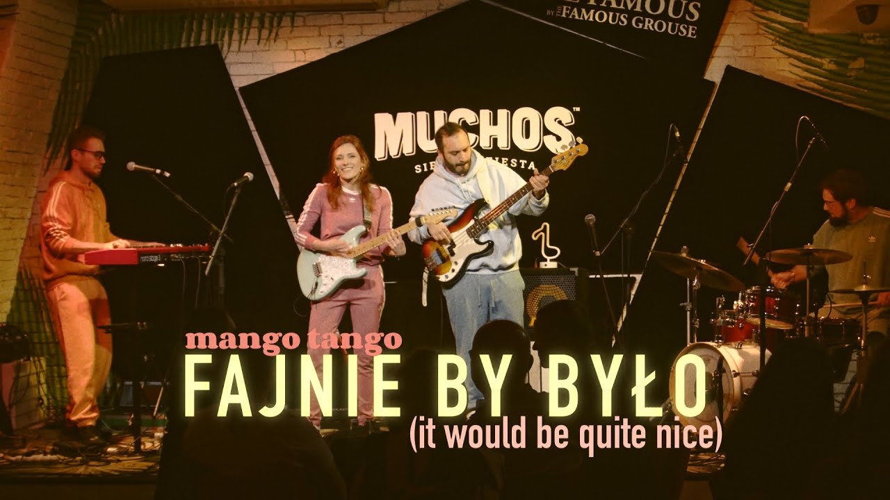 Mango Tango - Fajnie by było (It Would Be Quite Nice) // Live at Muchos