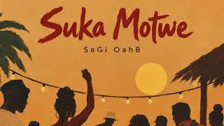 Suka Motwe by SaGi OahB