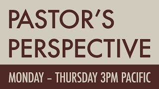 Pastors Perspective 2/17/2014