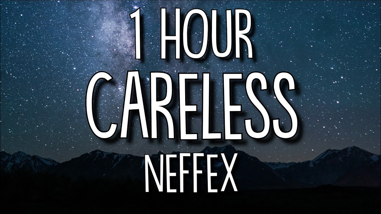 NEFFEX   Careless Lyrics 1 Hour