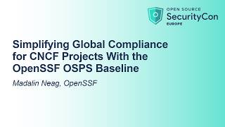 Famous Simplifying Global Compliance for CNCF Projects With the OpenSSF OSPS Baseline - Madalin Neag Net Worth