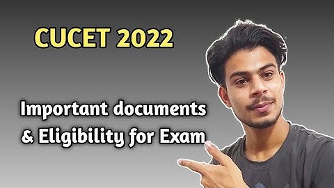 Important documents & eligibility for CUCET 2022 Application form | CUET 2022 Form