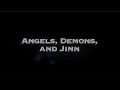 Angels, Demons, and Jinn