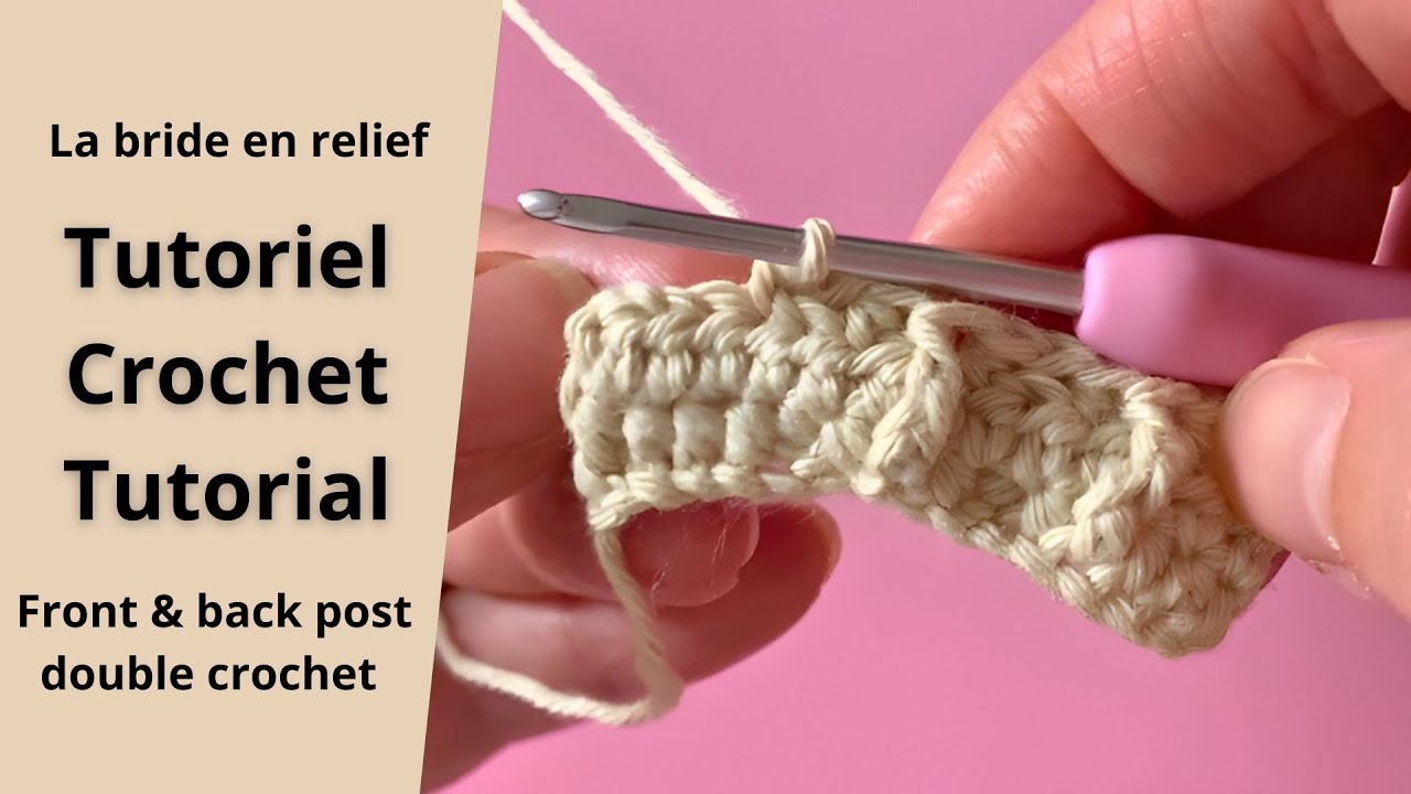 Tuto crochet débutant – Bride en relief | Front & Back Post Double Crochet Tutorial (US term)
