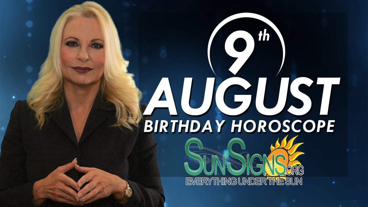 Birthday August 9th Horoscope Personality Zodiac Sign Leo Astrology