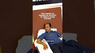 Two weeks of hunger in protest of India's exam system