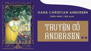 [Sách Nói] Truyện Cổ Andersen - Tập 2 - Chương 1 | Hans Christian Andersen