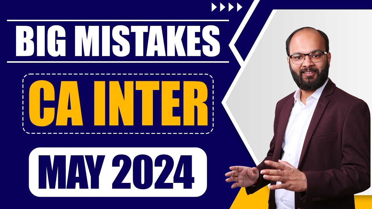 Big Mistakes in CA Inter Sep 2024 | How to Prepare CA Inter Sep 2024 ...