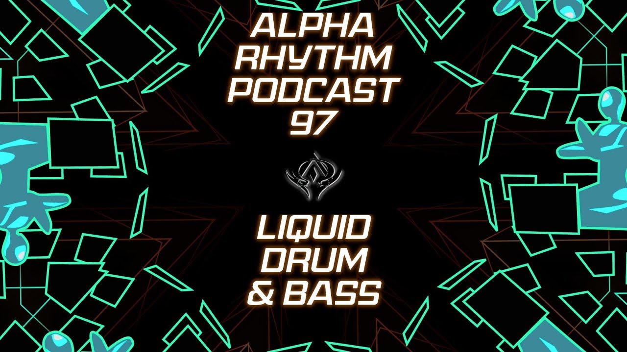 Alpha Rhythm Drum and Bass Podcast LIVE (Episode 97)