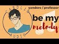 ASMR Voice: Be my melody [M4F] [Yandere] [Obsessive/Stalker] [Professor] [Stereo sound]