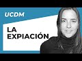 QUÉ ES LA EXPIACIÓN | Un Curso Del Milagros