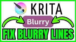 How To FIX BLURRY LINES In Krita (QUICK &amp; EASY) 2026