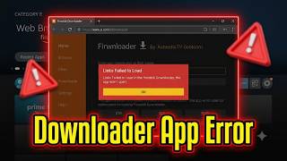 Fix Firestick Downloader App Wont Open and Links Failed to Load Error